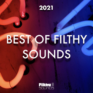 Best Of Filthy Sounds 2021 (Explicit)