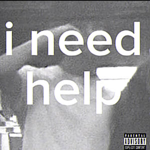 i need help (Explicit)