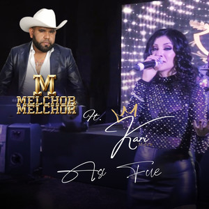 Asi Fue (with Melchor Melchor)