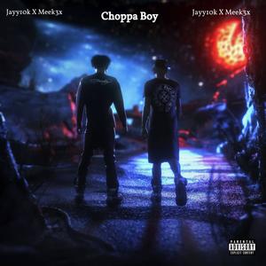 Choppa boy (feat. Meek3x) (Explicit)