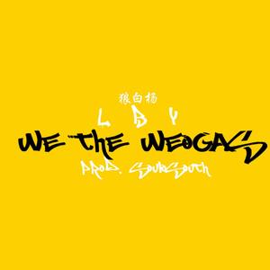 We the Wegoas (Explicit)