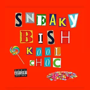 Sneaky Bihh(feat. Choc Doll) (Explicit)