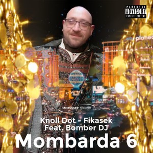Mombarda 6 (Explicit)