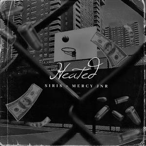 Heated (feat. Mercy Jnr) (Explicit)