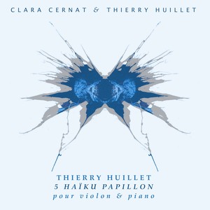 Thierry Huillet: 5 Haïku Papillon pour violon et piano