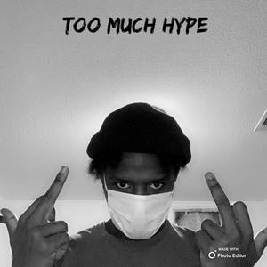 Too Much Hype (Explicit)