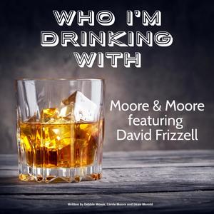 Who I'm Drinking With (feat. David Frizzell)