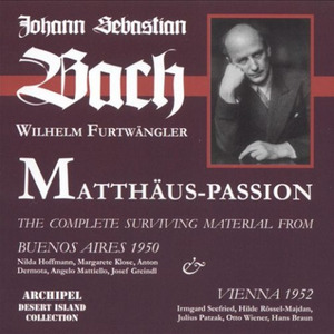 Johann Sebastian Bach: Matthäus-Passion (The Complete Surviving Material from Buenos Aires 1950 & Vi