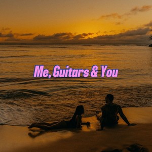 Me,Guitars & You