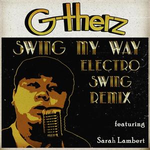 Swing My Way (feat. Sarah Lambert) [Remix]