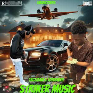 Striker Music! (feat. JoyRdAnti) (Explicit)