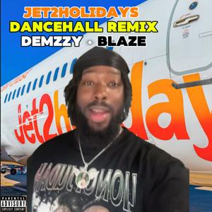 Jet 2 Holidays (Dancehall Remix|Explicit)
