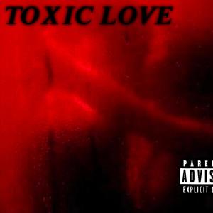 Toxic Love (Explicit)