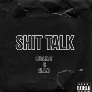 **** Talk (feat. 2LAZY) (Explicit)