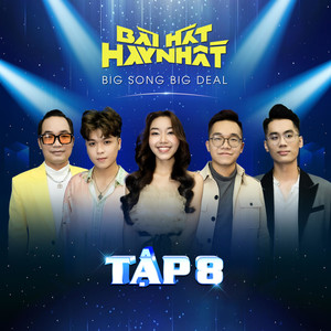 Bài Hát Hay Nhất - Big Song Big Deal (Tập 8)