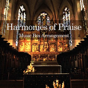 Harmonies of Praise Music Box Arrangement