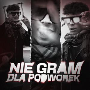 NIE GRAM DLA PODWÓREK (Explicit)