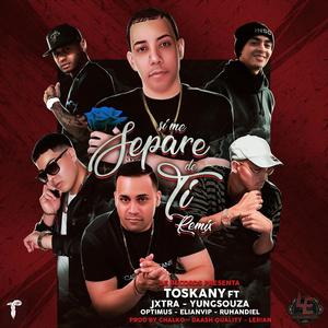 Si Me Separé De Ti (feat. Optimus, J Xtra, Yung Souza, Elian Vip & Ruhandiel) [Explicit]