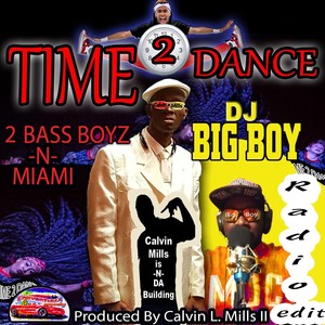 Time 2 Dance (feat. DJ Big Boy & Calvin Mills) (Radio)