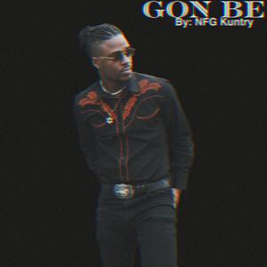 Gon Be (Explicit)