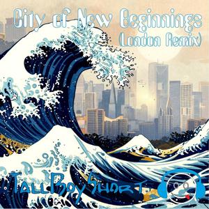 City of New Beginnings (London mix)