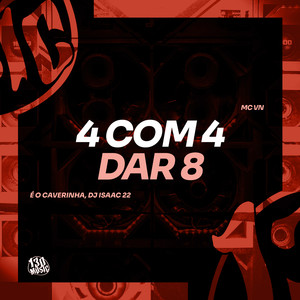 4 com 4 dá 8 (Explicit)