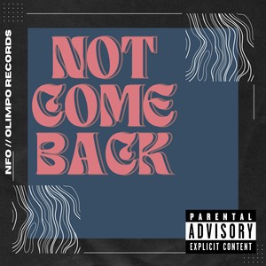 Not Come Back (Explicit)