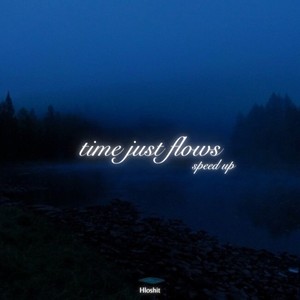 time just flows (Speed Up)