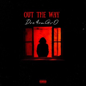 Out The Way (Explicit)