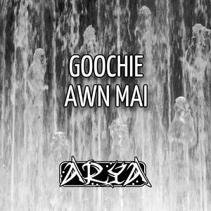 GOOCHIE AWN MAI (Explicit)