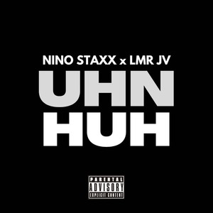 Uhn Huh (Explicit)