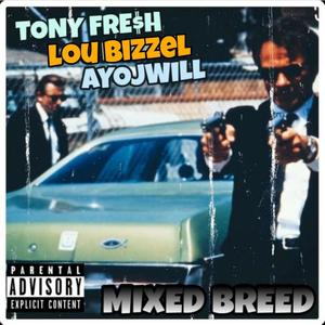 Mixed Breed (feat. Lou Bizzel & AyoJwill) [Explicit]