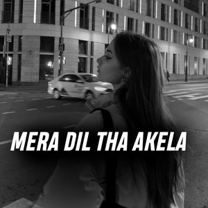 Mera Dil Tha Akela