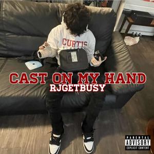 Cast On My Hand (Explicit)