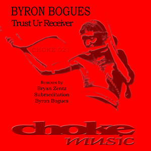 Trust Ur Receiver (CHOKE 021)