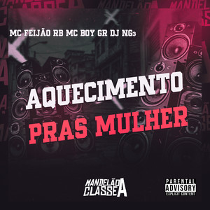 Aquecimento Pras Mulher (Explicit)