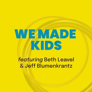 We Made Kids (feat. Beth Leavel & Jeff Blumenkrantz)