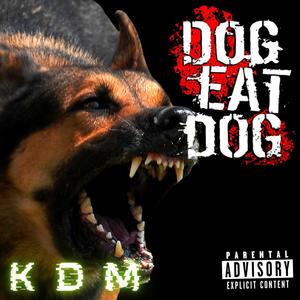 Dog Eat Dog (Explicit)