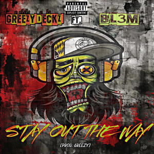 Stay Out The Way (feat. BL3M) [Explicit]