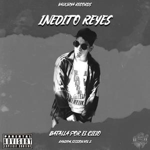 Random Session Vol 2 Batalla Por El Cielo (feat. Inédito Reyes) [Explicit]