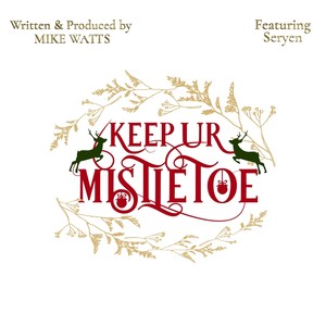 Keep Ur Mistletoe (No Netflix) [feat. Seryen]