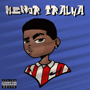 Menor Tralha (Explicit)