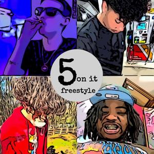 5 on it freestyle (feat. FloridaBoy Laid, Y2live & Snooziewitauzi) (Explicit)