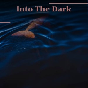 Into The Dark