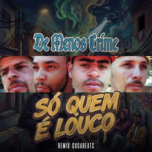 Só Quem é Louco (Remix)