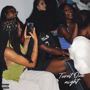 Turnt Ova Night (Explicit)