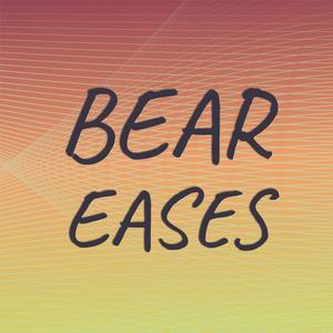 Bear Eases