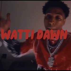 Watti Dawn (Explicit)