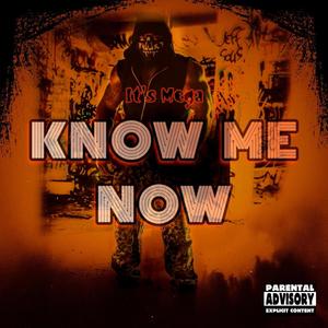 Know Me Now (Explicit)