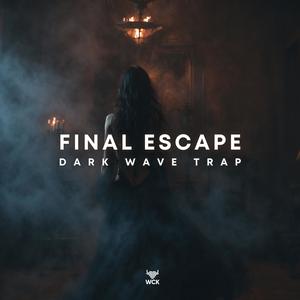 Final Escape (Dark Wave Trap)